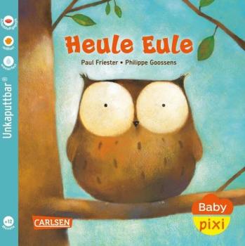 Heule Eule - Baby Pixi Band 131 (Unkaputtbar®)