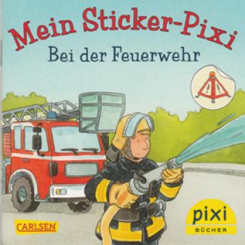 Mein Sticker-Pixi: Bei der Feuerwehr