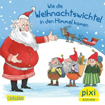 Wie die Weihnachtswichtel in den Himmel kamen - Pixi Band 2655