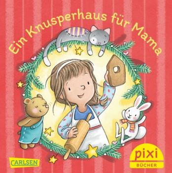 Ein Knusperhaus für Mama (Pixi Nr. 2721)