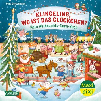 Klingeling, wo ist das Glöckchen? Mein Weihnachts-Such-Buch (Maxi Pixi Band 447)