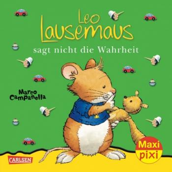 Leo Lausemaus sagt nicht die Wahrheit - Maxi Pixi Band 108