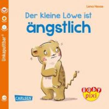 Der kleine Löwe ist ängstlich - Baby Pixi Band 111 (Unkaputtbar®)