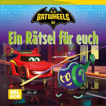 DC Batwheels 234: Ein Rätsel für euch