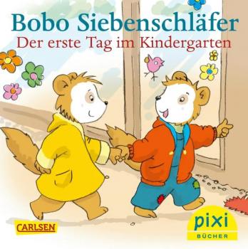 Bobo Siebenschläfer: Der erste Tag im Kindergarten - Pixi Nr. 2562