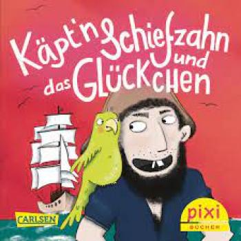 Käpt'n Schiefzahn und das Glückchen - Pixi Band 2632