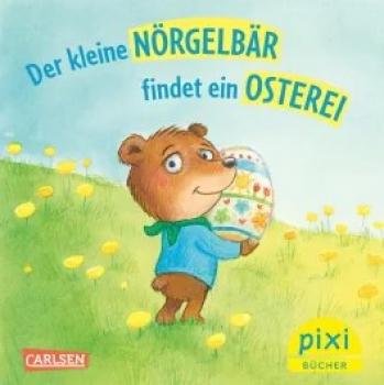 Der kleine Nörgelbär findet ein Osterei - Pixi 2679