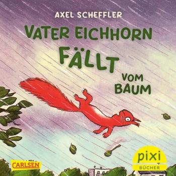 Vater Eichhorn fällt vom Baum (Axel Scheffler) - Pixi Nr. 2685