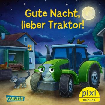 Gute Nacht, lieber Traktor! - Pixi Band 2706