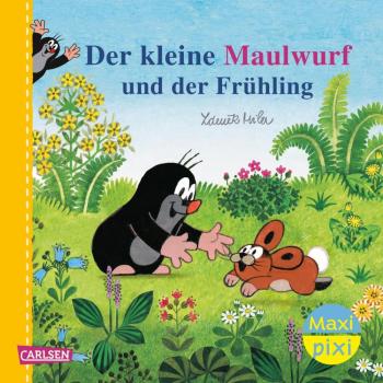 Der kleine Maulwurf und der Frühling: Maxi Pixi 493