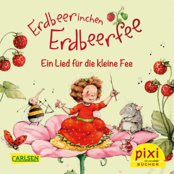 Erdbeerinchen Erdbeerfee - Ein Lied für die kleine Fee